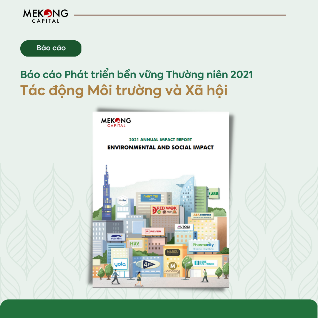 Lịch sử các báo cáo tác động bền vững của Mekong Capital 2021