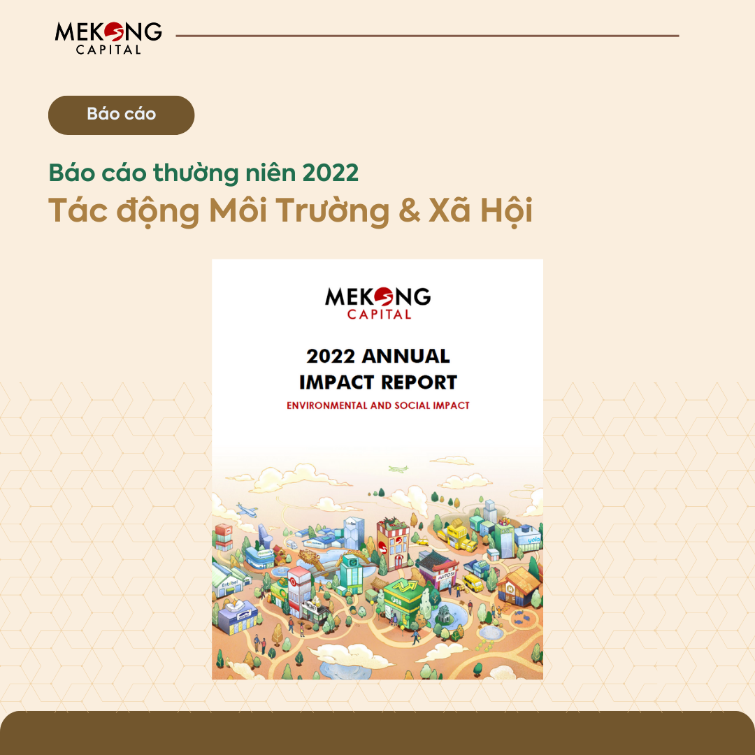 Lịch sử các báo cáo tác động bền vững của Mekong Capital 2022