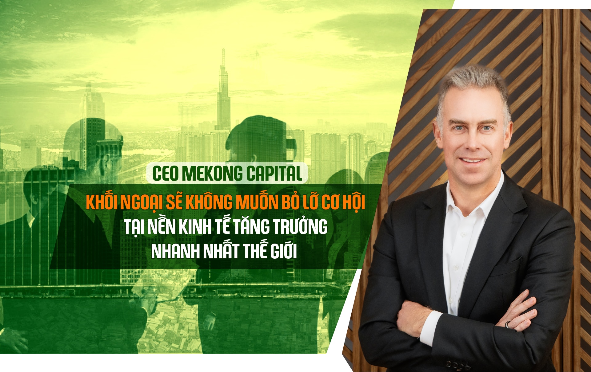 Khối ngoại sẽ không muốn bỏ lỡ cơ hội tại nền kinh tế tăng trưởng nhanh nhất thế giới