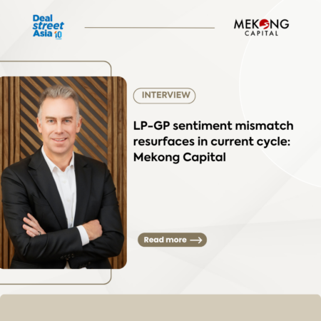 LP-GP sentiment mismatch resurfaces in current cycle: Mekong Capital by Deal Street Asia