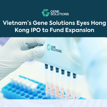 Vietnam’s Gene Solutions Eyes Hong Kong IPO to Fund Expansion by Bloomberg