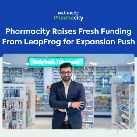 Pharmacity Raises Fresh Funding From LeapFrog for Expansion Push by Bloomberg